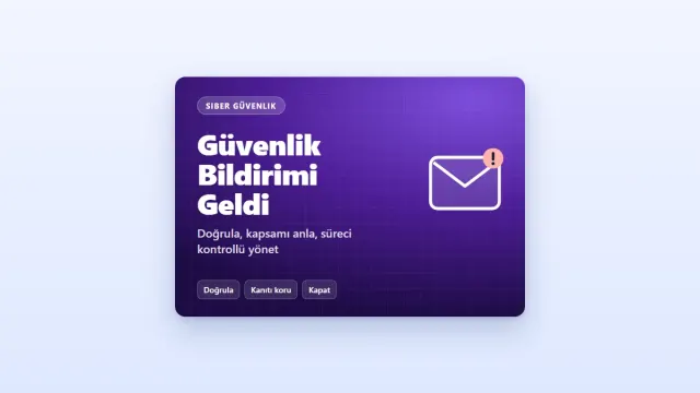 Güvenlik Bildirimi Aldığınızda Atılacak İlk Adımlar: Kriz Reçetesi